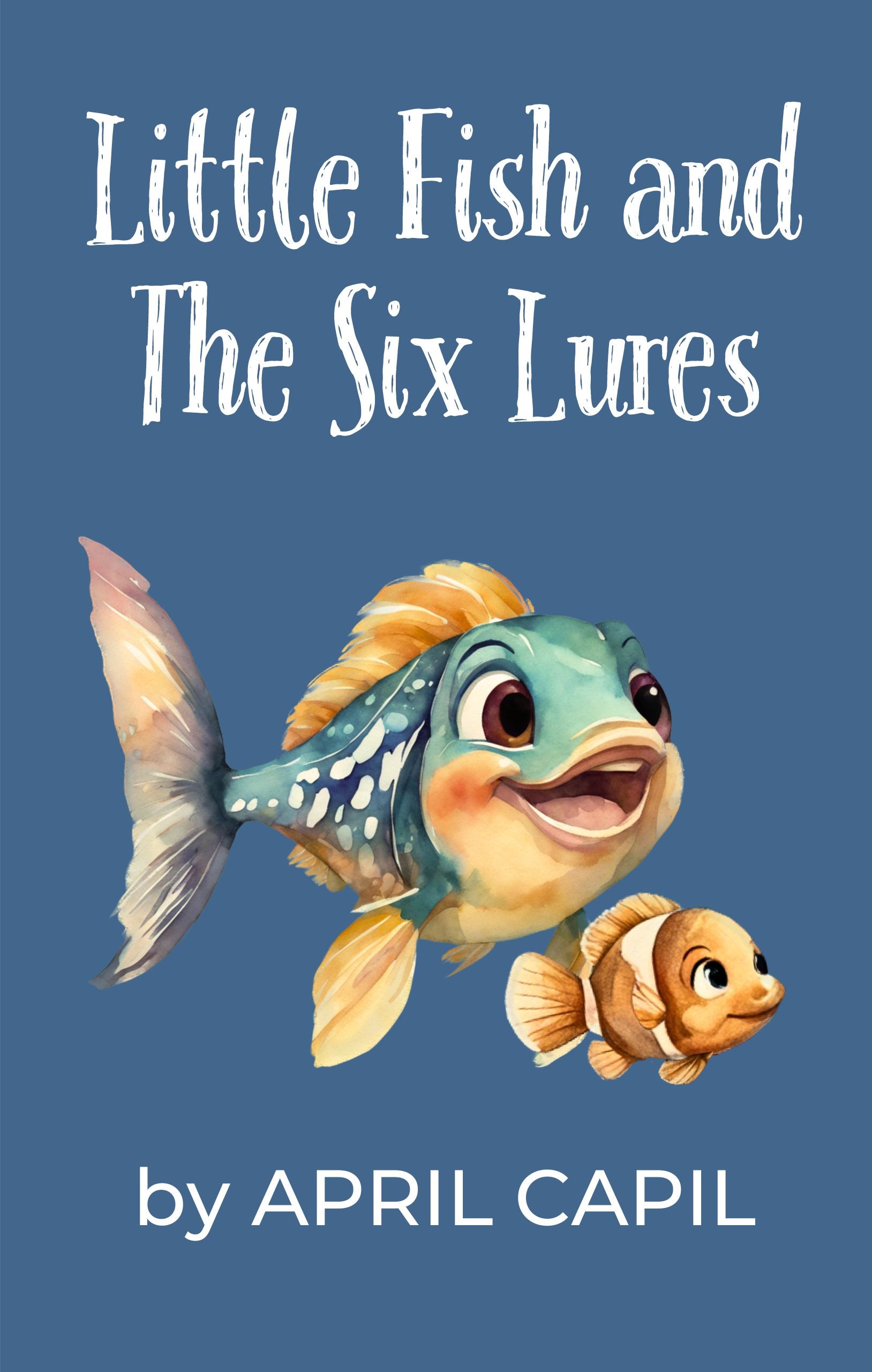 Little Fish and The Six Lures