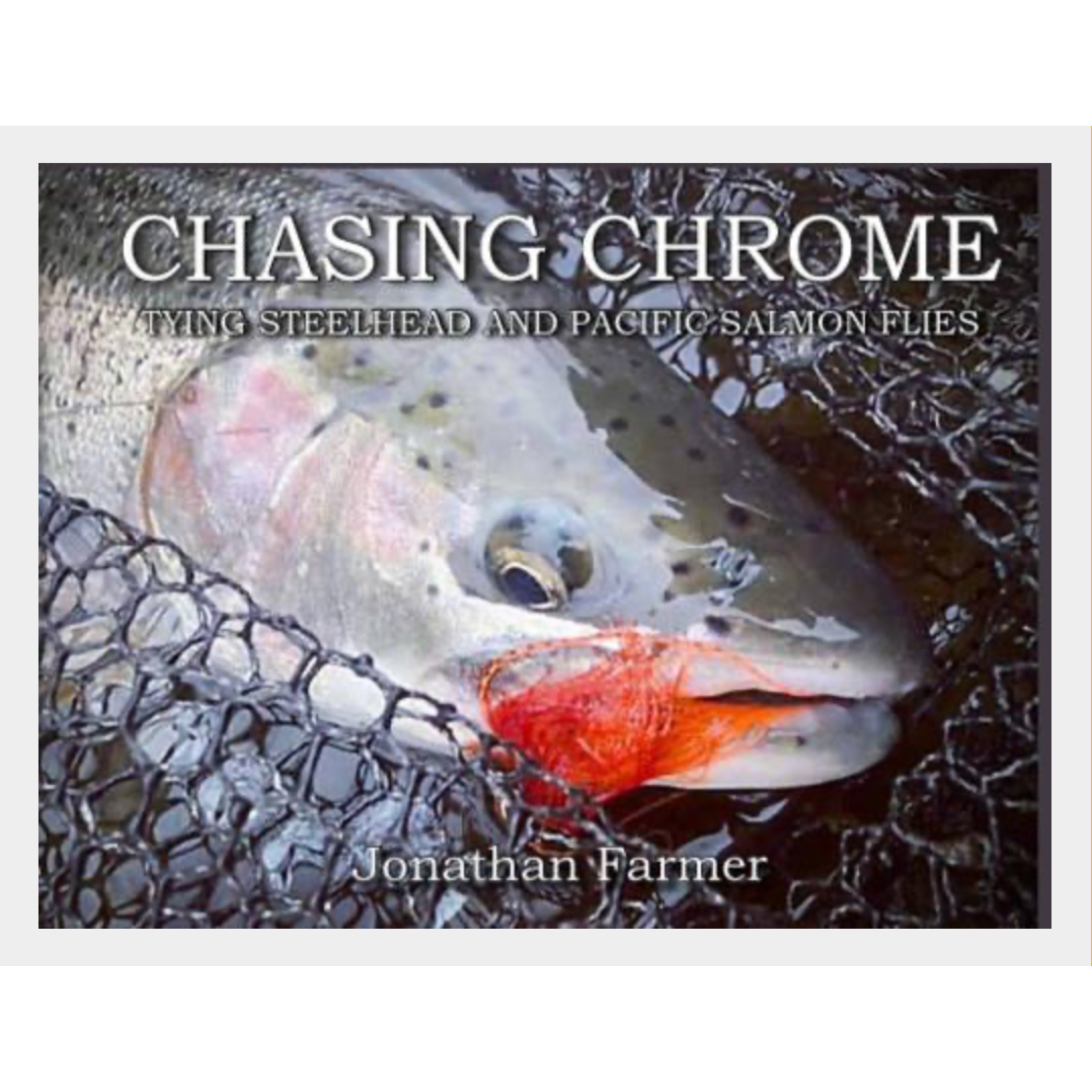 Chasing Chrome: Tying Steelhead and Pacific Salmon Flies