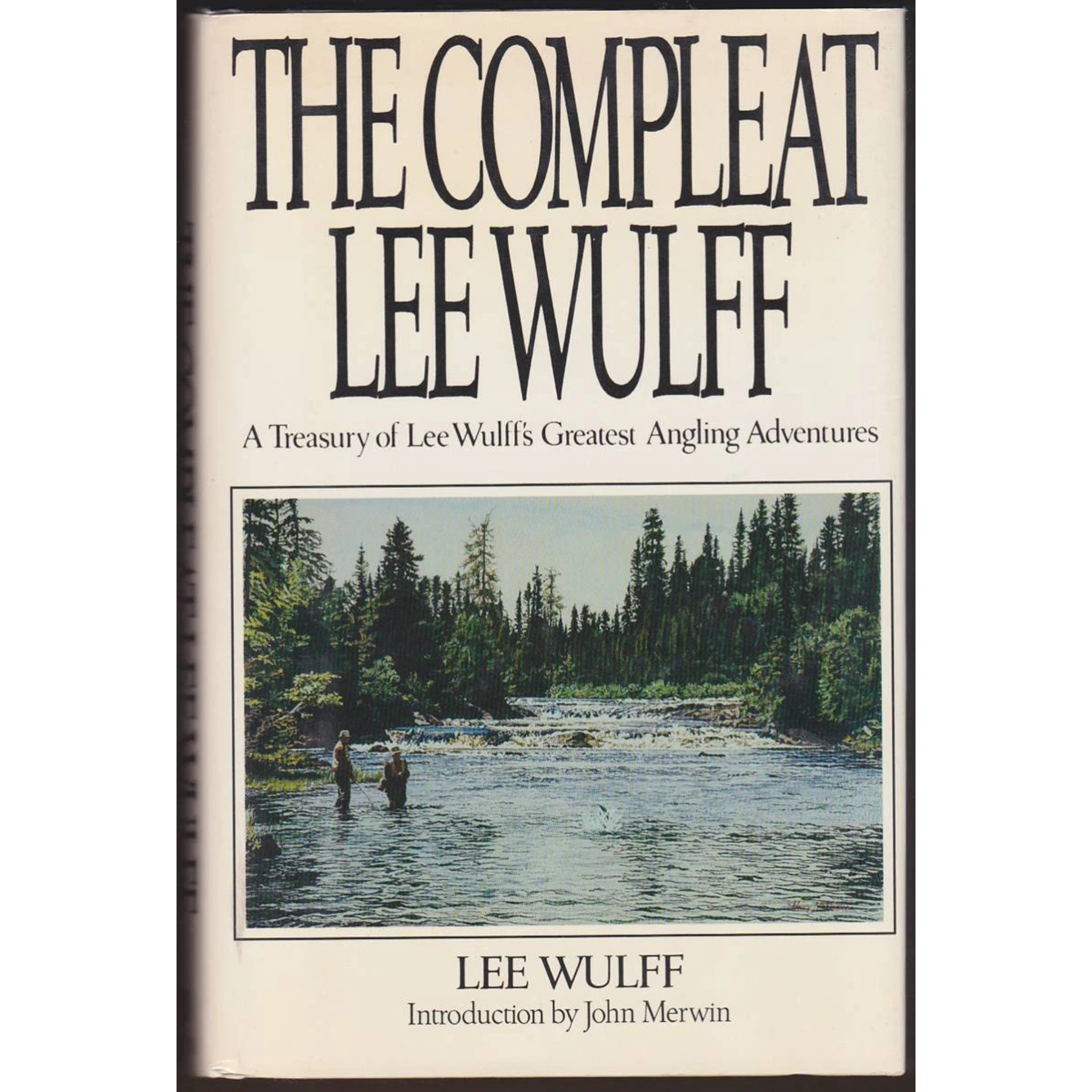 The Compleat Lee Wulff - A Treasury of Lee Wulff's Greatest Angling Adventures