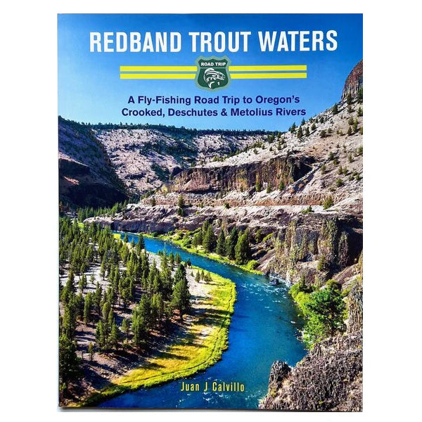 Redband Trout Waters: A fly-fishing road trip to Oregon's Crooked, Deschutes and Metolius Rivers