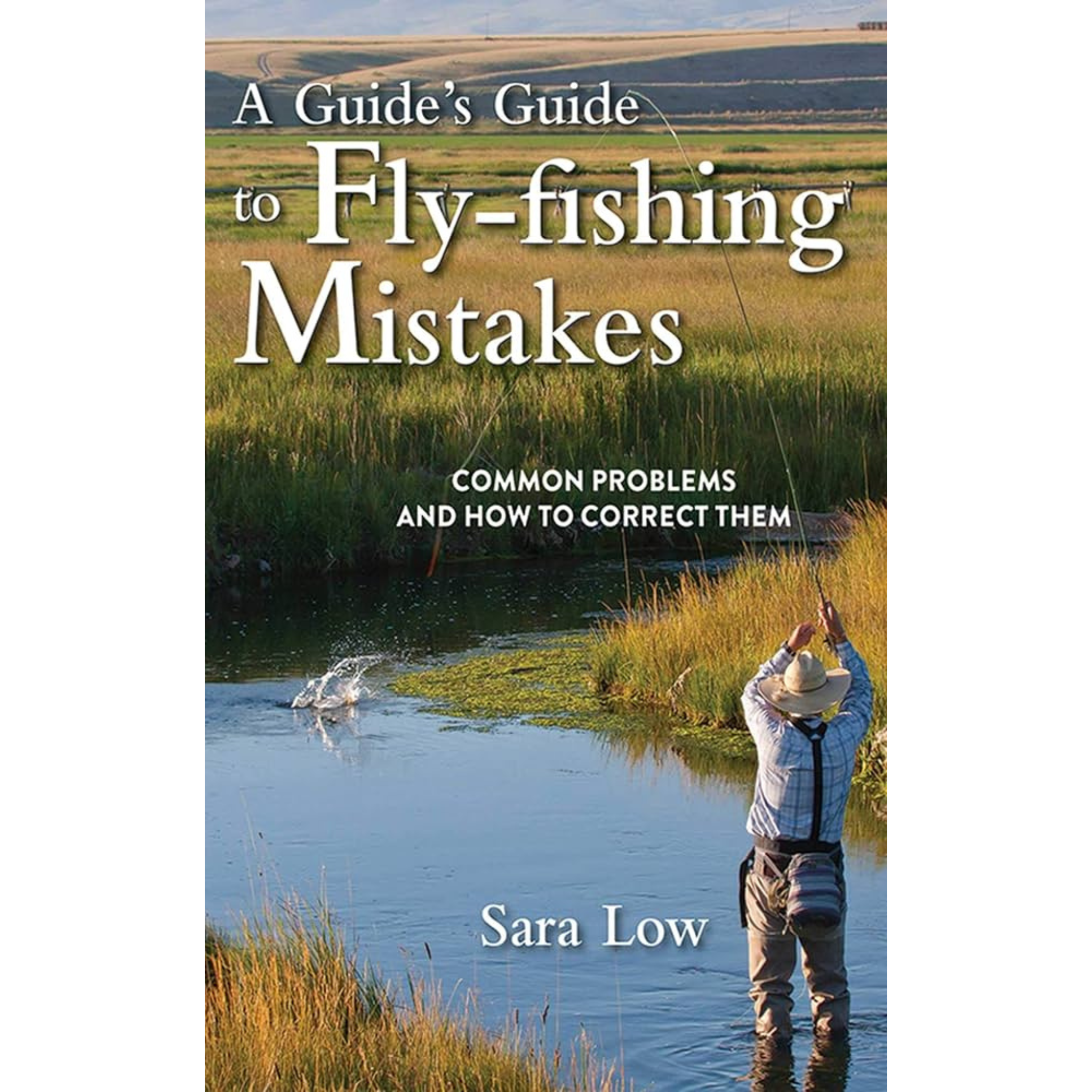 A Guide's Guide to Fly Fishing Mistakes