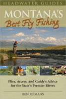 MONTANA’S BEST FLY FISHING: FLIES, ACCESS, & GUIDE’S ADVICE