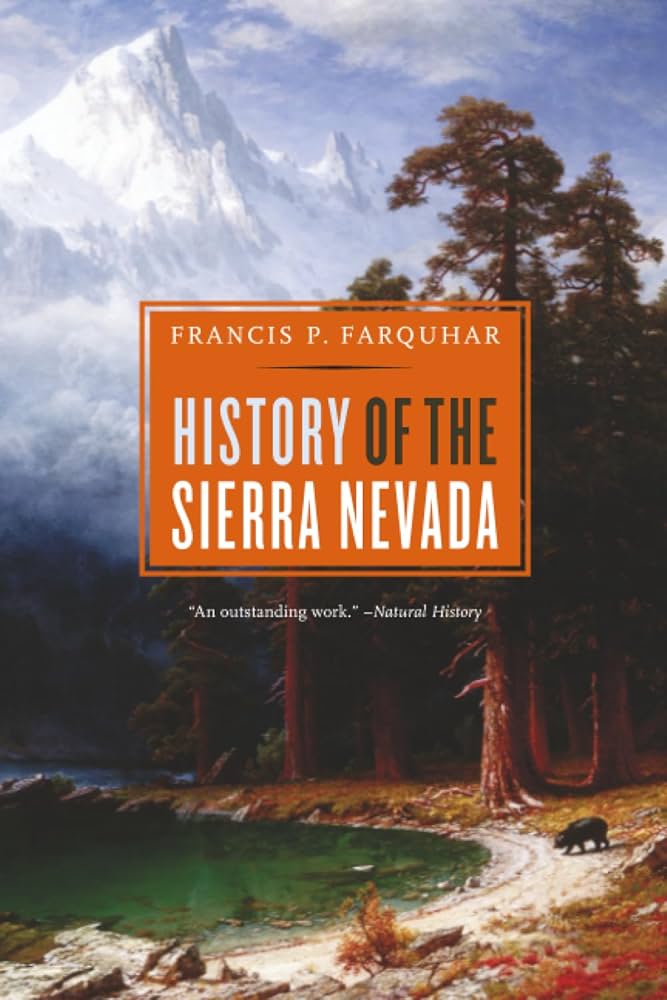 History of the Sierra Nevada Francis Farquhar