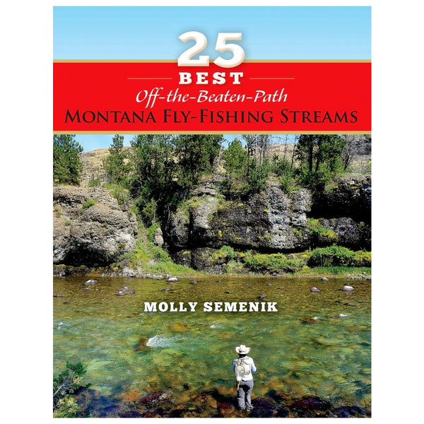 25 Best Off The Beaten Path Montana Fly-Fishing Streams