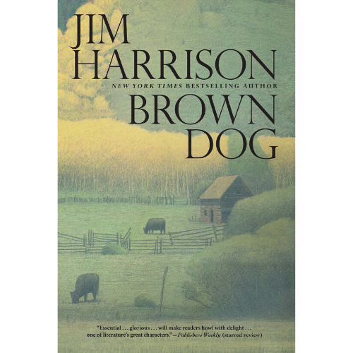 Jim Harrison : Brown Dog