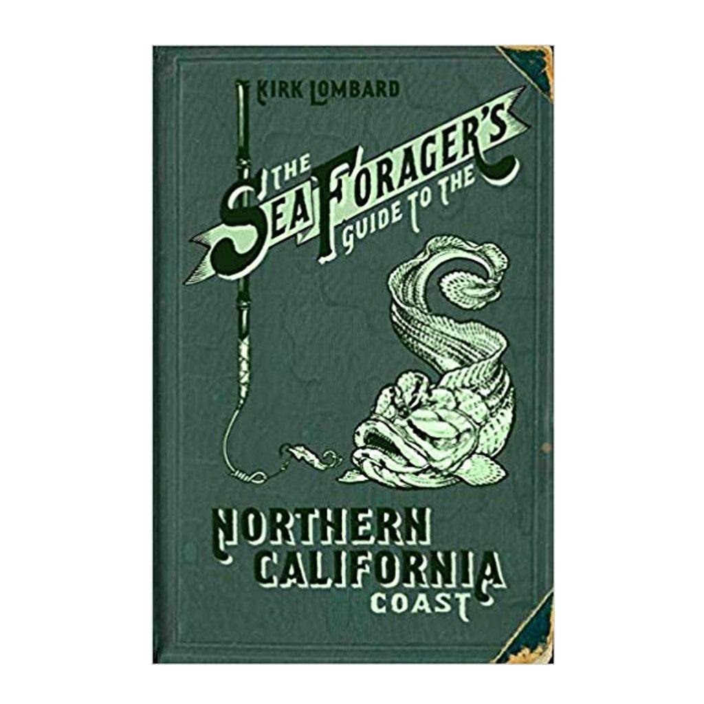The Sea Forager's Guide to the Northern California Coast