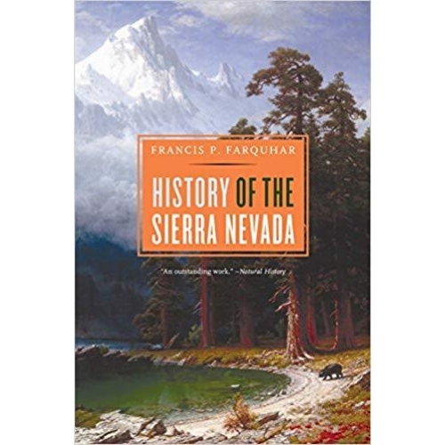 History of the Sierra Nevada Francis Farquhar